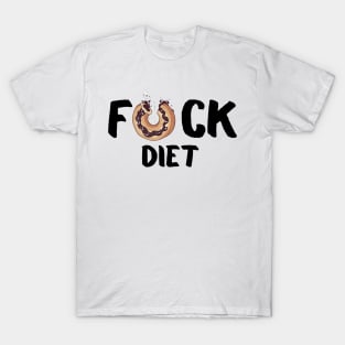 Fck diet T-Shirt